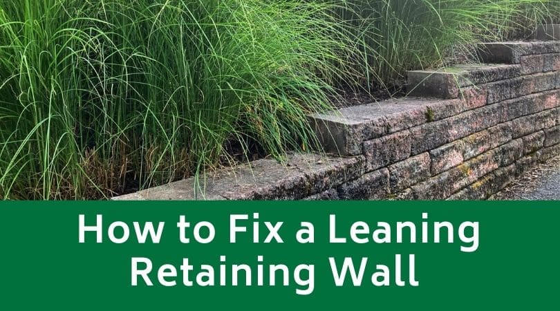 how to fix a leaning retaining wall