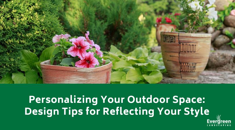 Personalizing Your Outdoor Space